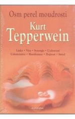 Kurt Tepperwein: Osm perel moudrosti - Láska, Víra, Synergie, Uzdravení, Uskutečnění, Manifestace, Hojnost, Smysl