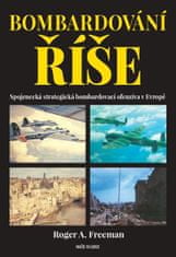 Roger A. Freeman: Bombardování říše - Spojenecká strategická bombardovací ofenzíva v Evropě