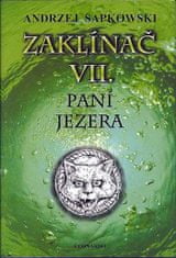 Andrzej Sapkowski: Zaklínač VII. Paní jezera