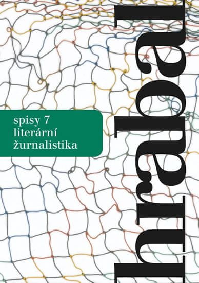 Bohumil Hrabal: Hrabal spisy 7 - literární žurnalista