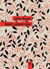 John Keats: Déšť z plané růže