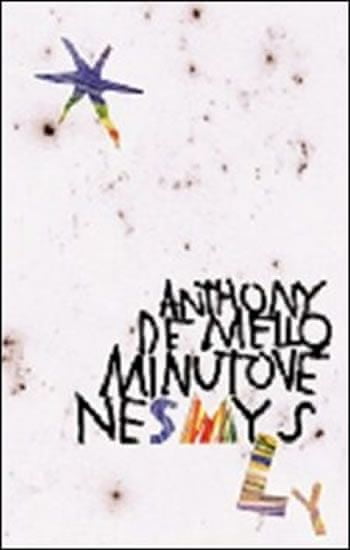 Anthony De Mello: Minutové nesmysly