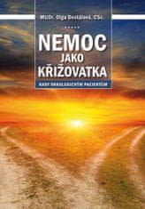 Dostálová Olga: Nemoc jako křižovatka - Rady onkologickým pacientům