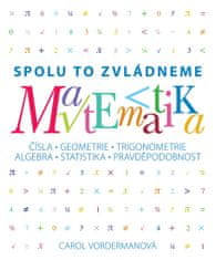 Vordermanová Carol: Matematika - Spolu to zvládneme