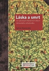 Sylvie Stanovská: Láska a smrt ve vybraných literárních dílech německého středověku