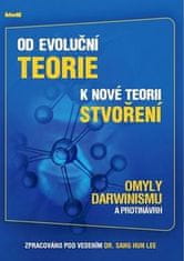 Sang Hun Lee: Od evoluční teorie k nové teorii stvoření - Omyly Darwinismu a protinávrh