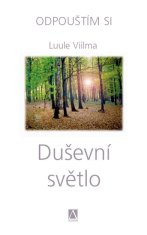 Luule Viilma: Duševní světlo - Odpouštím si 1. díl