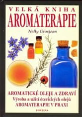 Nelly Grosjean: Velká kniha aromaterapie