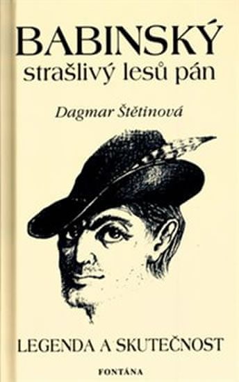 Dagmar Štětinová: Babinský strašlivý lesů pán - Legenda a skutečnost