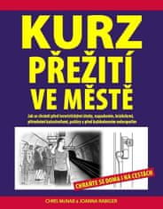 Chris McNab: Kurz přežití ve městě - Chraňte se doma i na cestách