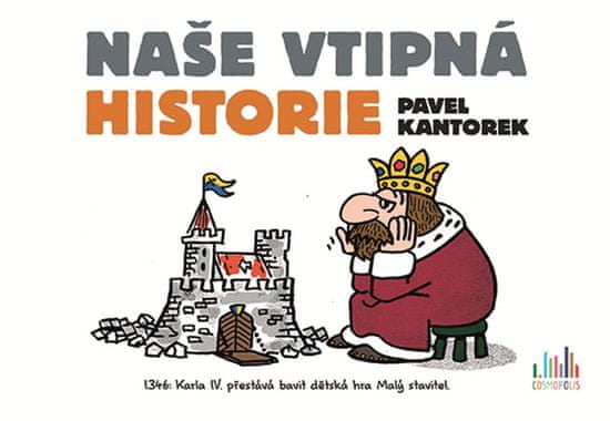 Kantorek Pavel: Naše vtipná historie