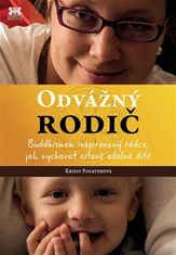 Krissy Pozateková: Odvážný rodič - Buddhismem inspirovaný rádce, jak vychovat citově odolné dítě