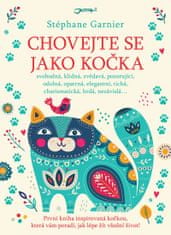 Stéphane Garnier: Chovejte se jako kočka