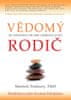 Shefali Tsabary: Vědomý rodič - Jak transformovat sebe sama a podporovat své děti