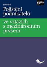 Petr Dobiáš: Pojištění podnikatelů ve vztazích s mezinárodním prvkem