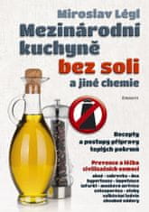 Légl Miroslav: Mezinárodní kuchyně bez soli a jiné chemie