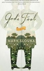 Mark Slouka: God´s Fool : A Novel