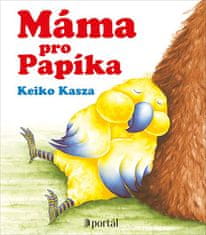 Keiko Kasza: Máma pro Papíka