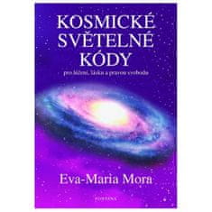 Eva-Maria Mora: Kosmické světelné kódy - Pro léčení, lásku a pravou svobodu