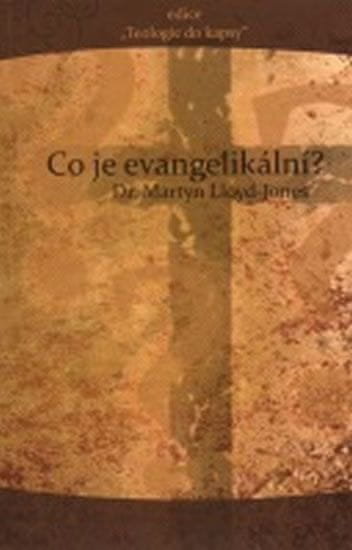 Martyn LLoyd-Jones: Co je evangelikální?