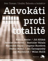 Toman Petr: Advokáti proti totalitě