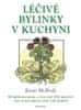 McBride Kami: Léčivé bylinky v kuchyni - 50 běžných bylin a více než 250 receptů pro stálé zdraví ce