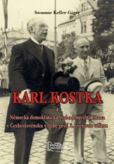 Susanne Keller-Giger: Karl Kostka a Německá demokratická svobodomyslná strana v Československu v době před 2. světovou válkou