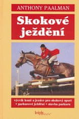 Anthony Paalman: Skokové ježdění - Výcvik koně a jezdce pro skokový sport - Parkúrové ježdění - Stavba parkúrů