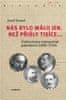 Josef Tomeš: Nás bylo málo jen, než přišly tisíce... - Česká strana státoprávně pokroková (1908-1918)