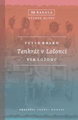 Peter Balko: Tenkrát v Lošonci