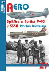 Kotelnikov Vladimir: Spitfire a Curtiss P-40 v SSSR