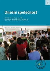 Kolektiv autorů: Dnešní společnost pro 2. stupeň ZŠ - Praktické náměty pro výuku