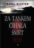 Richter Karel: Za tankem číhala smrt - Válečné drama kapitána Vajdy, vězně z gulagu