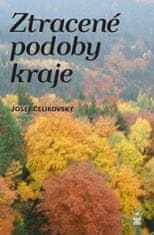 Josef Čelikovský: Ztracené podoby kraje