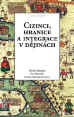 Skřejpek Michal: Cizinci, hranice a integrace v dějinách