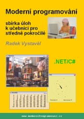 Radek Vystavěl: Moderní programování – sbírka úloh k učebnici pro středně pokročilé