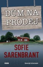 Sofie Sarenbrant: Dům na prodej - Severský krimiromán