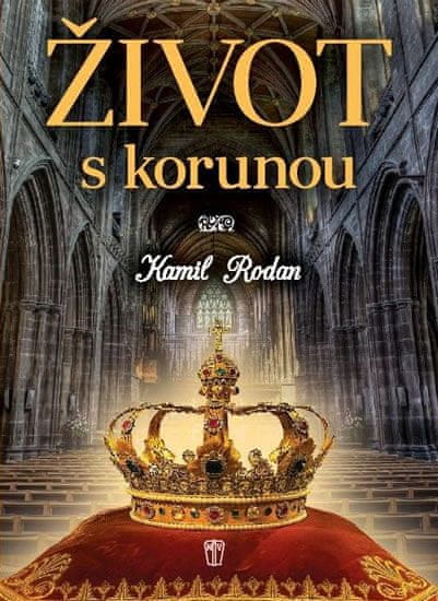 Rodan Kamil: Život s korunou