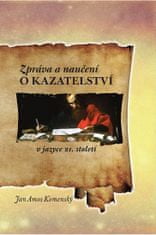 Jan Amos Komenský: Zpráva a naučení o kazatelství - v jazyce 21. století