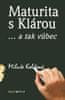 Miluše Koldová: Maturita s Klárou... a tak vůbec
