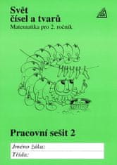 Hošpesová A., Divíšek J., Kuřina F.: Matematika pro 2. roč. ZŠ Svět čísel a tvarů - pracovní sešit 2