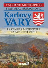 Burachovič Stanislav: Karlovy Vary - Lázeňská metropole západních Čech