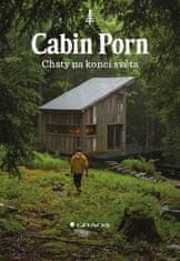 Klein Zach: Cabin Porn - Chaty na konci světa