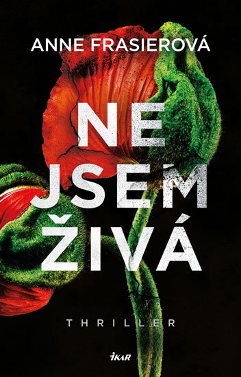 Anne Frasierová: Nejsem živá