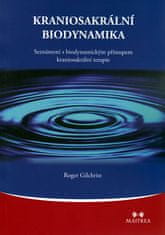 Roger Gilchrist: Kraniosakrální biodynamika - Seznámení s biodynamickým přístupem kraniosakrální terapie
