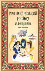 Garner James Finn: Politicky korektní pohádky na dobrou noc