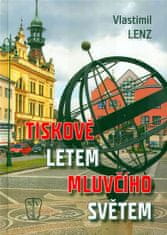 Lenz Vlastimil: Tiskově letem mluvčího světem