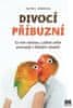 Jennifer L. Verdolinová: Divocí příbuzní - Co nám zvířecí námluvy a páření zvířat prozrazují o lidských vztazích