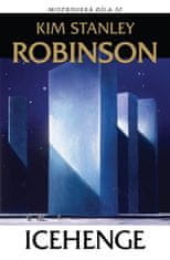 Kim Stanley Robinson: Icehenge