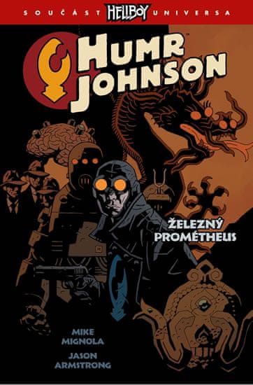 Mignola Mike, Armstrong Jason,: Humr Johnson 1 - Železný Prométheus